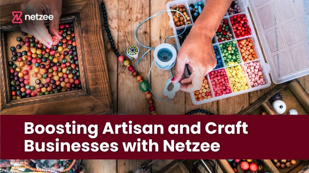 Boosting Artisan and Craft Businesses with Netzee